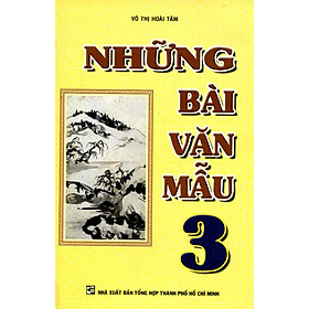 Nơi bán Những Bài Văn Mẫu Lớp 3 (Tái Bản 2016) - Giá Từ -1đ