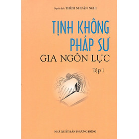 Tịnh Không Pháp Sư Gia Ngôn Lục (Tập 1)