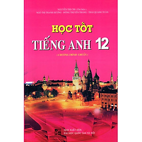 Học Tốt Tiếng Anh Lớp 12 (Chương Trình Chuẩn)