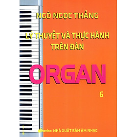 Download sách Lý Thuyết Và Thực Hành Trên Đàn Organ (Tập 6)