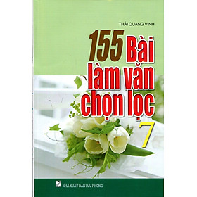 Nơi bán 155 Bài Làm Văn Chọn Lọc Lớp 7 - Giá Từ -1đ