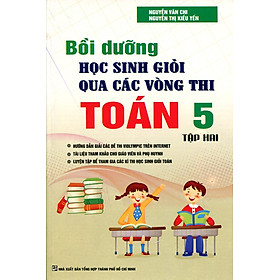 Download sách Bồi Dưỡng Học Sinh giỏi Qua Các Vòng Thi Toán Lớp 5 - Tập 2 (Tái Bản 2016)