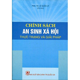 Chính Sách An Sinh Xã Hội - Thực Trạng Và Giải Pháp
