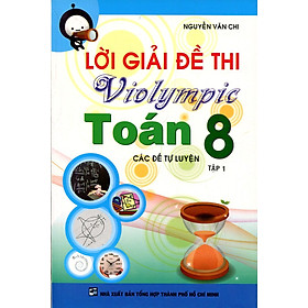 Nơi bán Lời Giải Đề Thi Violympic Toán Lớp 8 (Tập 1) - Giá Từ -1đ