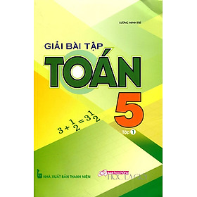 Giải Bài Tập Toán Lớp 5 - Tập 1