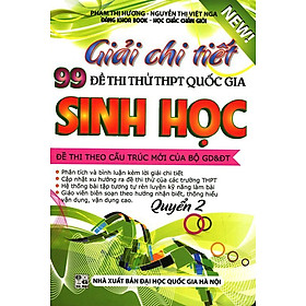 Giải Chi Tiết 99 Đề Thi Thử Quốc Gia Sinh Học (Quyển 2)