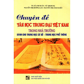 Nơi bán Chuyên Đề Văn Học Trung Đại Việt Nam Trong Nhà Trường - Giá Từ -1đ