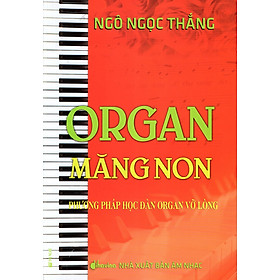 Download sách Organ Măng Non - Phương Pháp Học Đàn Organ Vỡ Lòng 