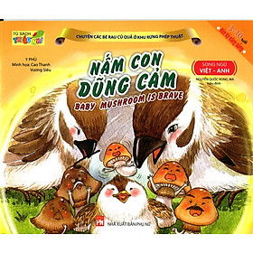 Chuyện Các Bé Rau Củ Quả Ở Khu Rừng Phép Thuật - Nấm Con Dũng Cảm (Song Ngữ Việt - Anh)