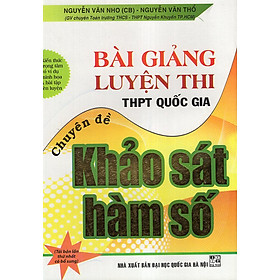 Download sách Bài Giảng Luyện Thi THPT Quốc Gia Chuyên Đề Khảo Sát Hàm Số