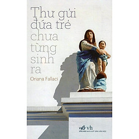 Thư Gửi Đứa Trẻ Chưa Từng Sinh Ra