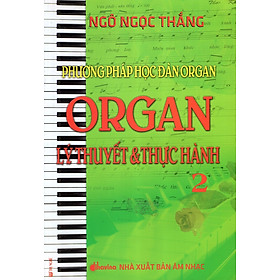 Download sách Phương Pháp Học Đàn Organ - Organ Lý Thuyết & Thực Hành (Tập 2)