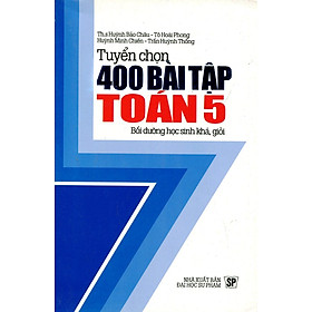 Download sách Tuyển Chọn Bài 400 Bài Tập Toán Lớp 5