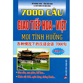 Download sách 7000 Câu Giao Tiếp Hoa - Việt Mọi Tình Huống (Tập 2)