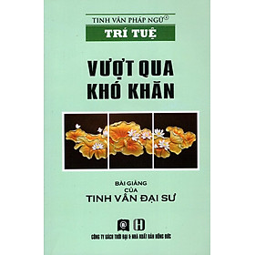 Tinh Vân Pháp Ngữ - Trí Tuệ - Vượt Qua Khó Khăn