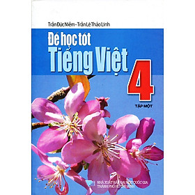 Để Học Tốt Tiếng Việt Lớp 4 (Tập 1)