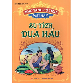 Nơi bán Kho Tàng Cổ Tích Việt Nam - Sự Tích Dưa Hấu - Giá Từ -1đ