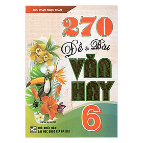 Download sách 270 Đề Và Bài Văn Hay 6