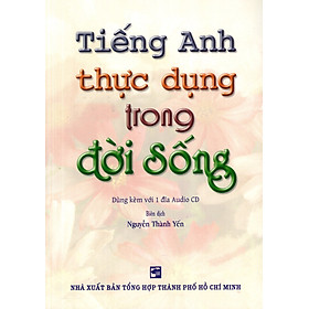 Nơi bán Tiếng Anh Thực Dụng Trong Đời Sống - Kèm CD - Giá Từ -1đ