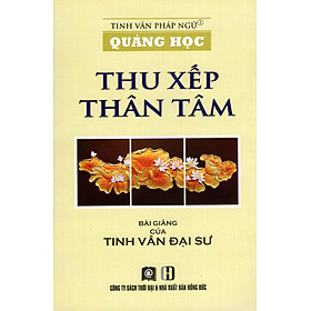 Quảng Học - Thu Xếp Thân Tâm