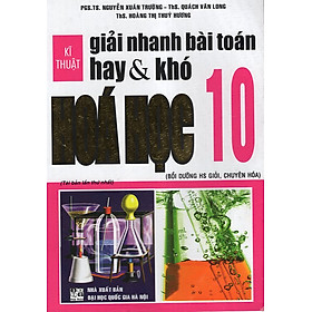 Download sách Kĩ Thuật Giải Nhanh Bài Toán Hay & Khó Hoá Học 10