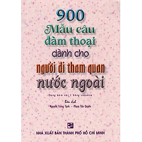 900 Mẫu Câu Đàm Thoại Dành Cho Người Đi Tham Quan Nước Ngoài