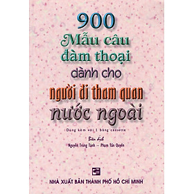 Download sách 900 Mẫu Câu Đàm Thoại Dành Cho Người Đi Tham Quan Nước Ngoài