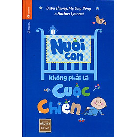 Download sách Nuôi Con Không Phải Là Cuộc Chiến (Phiên Bản Bìa Cứng Giới Hạn - Chỉ Có Tại Tiki)