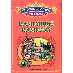 Kho Tàng Cổ Tích Việt Nam - Bánh Chưng Bánh Giầy