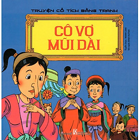 Truyện Cổ Tích Bằng Tranh - Cô Vợ Mũi Dài