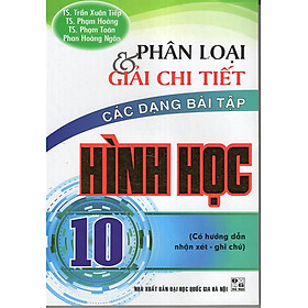 Download sách Phân Loại & Giải Chi Tiết Các Dạng Bài Tập Hình Học 10