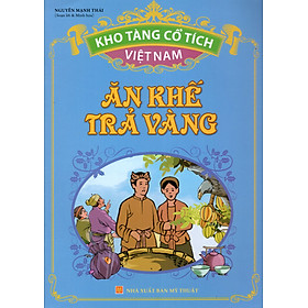 Download sách Kho Tàng Cổ Tích Việt Nam - Ăn Khế Trả Vàng