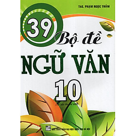 Download sách 39 Bộ Đề Ngữ Văn 10