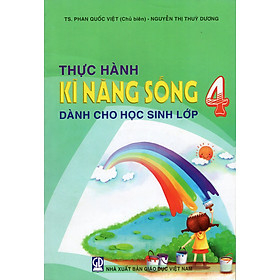 Thực Hành Kĩ Năng Sống Dành Cho Học Sinh Lớp 4