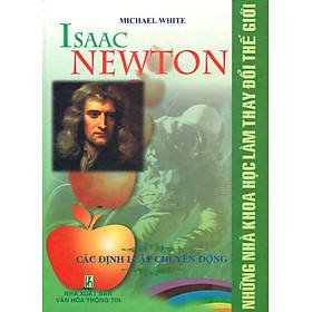 Download sách Những Nhà Khoa Học Làm Thay Đổi Thế Giới - Issac Newton - Các Định Luật Chuyển Động