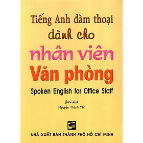 Sách Tiếng Anh Đàm Thoại Dành Cho Nhân Viên Văn Phòng