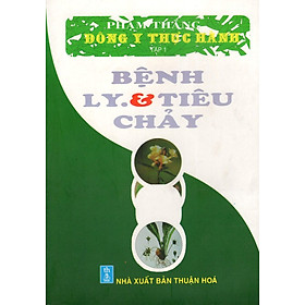 Nơi bán Đông Y Thực Hành (Tập 1) - Bệnh Lỵ & Tiêu Chảy - Giá Từ -1đ