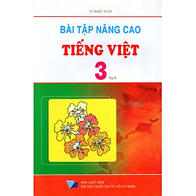 Bài Tập Nâng Cao Tiếng Việt Lớp 3 (Tập 2)