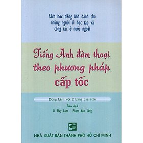 Tiếng Anh Đàm Thoại Theo Phương Pháp Cấp Tốc - Kèm CD