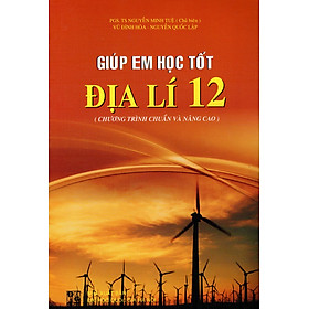 Download sách Giúp Em Học Tốt Địa Lí Lớp 12