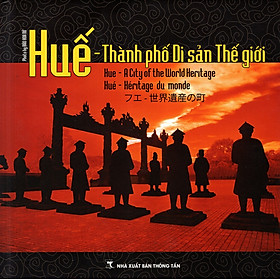 Sách Ảnh: Huế - Thành Phố Di Sản Thế Giới