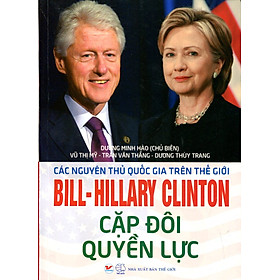 Bill - Harry Clinton Cặp Đôi Quyền Lực