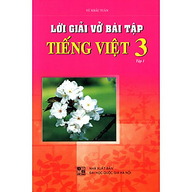 Lời Giải Vở Bài Tập Tiếng Việt Lớp 3 (Tập 1)