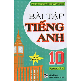 Bài Tập Tiếng Anh 10 (Có Đáp Án)