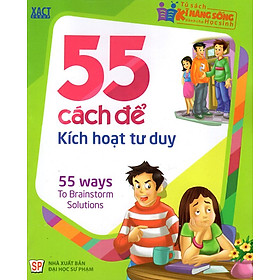 Hình ảnh sách Tủ Sách Kĩ Năng Sống Dành Cho Học Sinh - 55 Cách Để Kích Hoạt Tư Duy