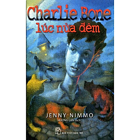 Charlie Bone Tập 1: Lúc Nửa Đêm (Tái Bản)