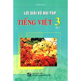 Nơi bán Lời Giải Vở Bài Tập Tiếng Việt Lớp 3 (Tập 2) - Giá Từ -1đ