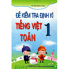 Đề Kiểm Tra Định Kì Tiếng Việt Và Toán Lớp 1