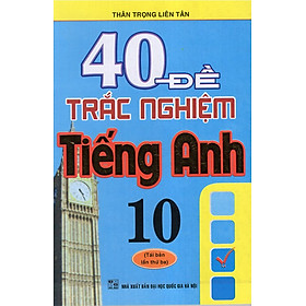 Download sách 40 Đề Trắc Nghiệm Tiếng Anh 10