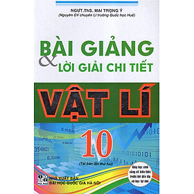 Nơi bán Bài Giảng & Lời Giải Chi Tiết Vật Lí 10 - Giá Từ -1đ